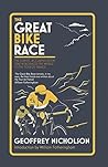 The Great Bike Race: The classic, acclaimed book that introduced a nation to the Tour de France The Great Bike Race: The classic, acclaimed book that introduced a nation to the Tour de France