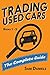 (5 Books in 1) How to Buy and Sell Cars for Profit: Trading Used Cars - The Complete Series