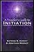 A Traveler's Guide to Initiation by Katessa S Harkey