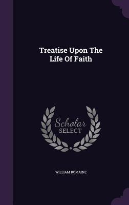 Treatise Upon the Life of Faith