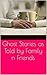 Ghost Stories as Told by Family n Friends