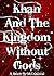Khan and the Kingdom Without Gods by M.C Queen