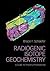 Radiogenic Isotope Geochemistry: A Guide for Industry Professionals