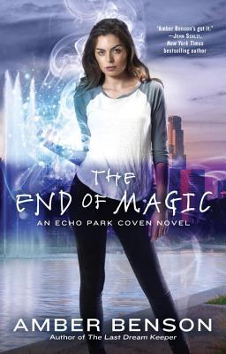 The End of Magic (The Witches of Echo Park, #3)