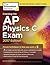Cracking the AP Physics C Exam, 2017 Edition: Proven Techniques to Help You Score a 5 (College Test Preparation)