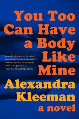 You Too Can Have a Body Like Mine: A Novel