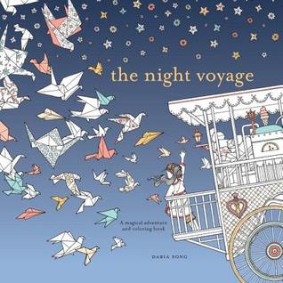 The Night Voyage: A Magical Adventure and Coloring Book (Time Adult Coloring Books)