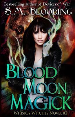 Blood Moon Magick (Whiskey Witches - Origins)