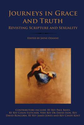 Journeys in Grace and Truth: Revisiting Scripture and Sexuality (Paperback)