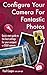Configure Your Camera For F...