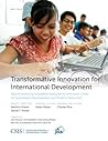 Transformative Innovation for International Development (CSIS Reports)