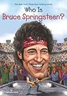 Who Is Bruce Springsteen? by Stephanie Sabol