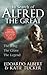 In Search of Alfred the Great: The King, The Grave, The Legend