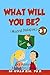 What will you be? Musical Dialogues (English for Children Picture Book Book 23)