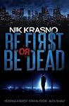 Be First or Be Dead (Oligarch #3) Be First or Be Dead (Oligarch #3)