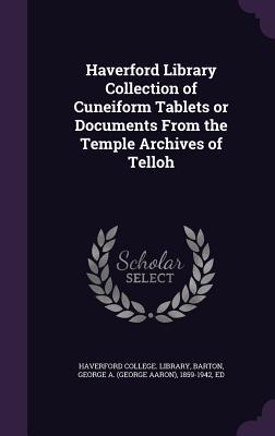 Haverford Library Collection of Cuneiform Tablets or Documents From the Temple Archives of Telloh