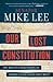 Our Lost Constitution: The Willful Subversion of America's Founding Document