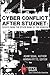 Cyber Conflict After Stuxnet by Adam Segal