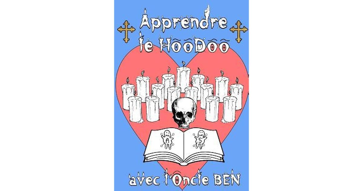 Le Grand Livre Du Hoodoo Oncle Ben