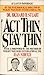 Act Thin Stay Thin by Richard B. Stuart