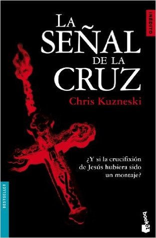 Portada de La señal de la cruz, de Chris Kuzneski