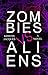 Zombies vs Aliens by Kristin Jacques Zombies vs Aliens by Kristin Jacques