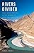 Rivers Divided: Indus Basin Waters in the Making of India and Pakistan