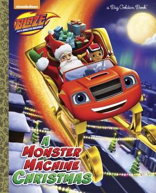 A Monster Machine Christmas (Blaze and the Monster Machines) (Big Golden Book)
