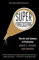 Superforecasting: The Art and Science of Prediction