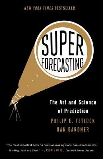 Superforecasting: The Art and Science of Prediction
