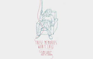 These Memories Won't Last