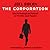 The Corporation by Joel Bakan The Corporation by Joel Bakan
