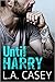 Until Harry by L.A. Casey