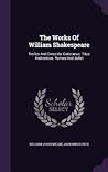 The Works Of William Shakespeare by William Shakespeare The Works Of William Shakespeare by William Shakespeare