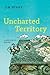 Uncharted Territory: A High...