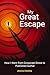 My Great Escape: How I Went...