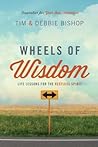 Wheels of Wisdom by Tim  Bishop