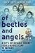 Of Beetles & Angels: A Boy's Remarkable Journey from a Refugee Camp to Harvard