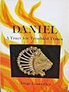 Daniel: A Tract For Troubled Times