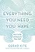 Everything You Need You Have: How to Be at Home in Your Self
