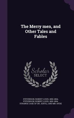 The Merry men, and Other Tales and Fables