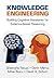 Knowledge Engineering: Building Cognitive Assistants for Evidence-based Reasoning