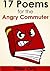 17 Poems for the Angry Comm...