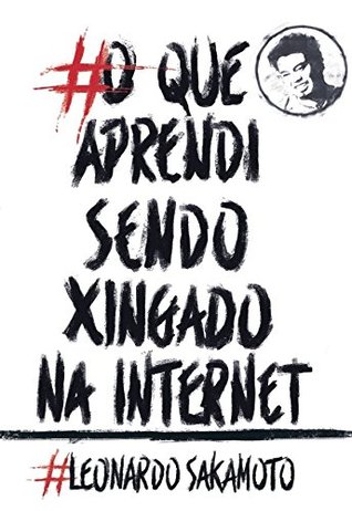 O Que Aprendi Sendo Xingado na Internet (Kindle Edition)