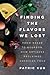 Finding the Flavors We Lost: From Bread to Bourbon, How Artisans Reclaimed American Food