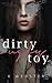Dirty Ugly Toy by K. Webster