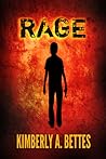 Rage by Kimberly A. Bettes Rage by Kimberly A. Bettes