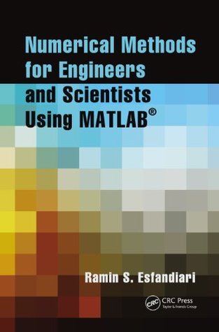 Numerical Methods for Engineers and Scientists Using MATLAB® (Kindle Edition)