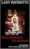 The Courage To Submit: A Pia Palladino Erotic Lesbian Gypsy Adventure