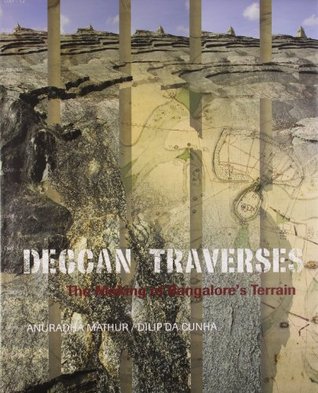 Deccan Traverses: The Making of Banglalore's Terrain (Hardcover)